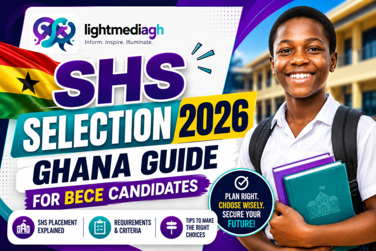 SHS Selection 2026 Ghana: Complete Guide for BECE Candidates and Parents (Step-by-Step) SHS Selection 2026 Ghana guide for BECE candidates